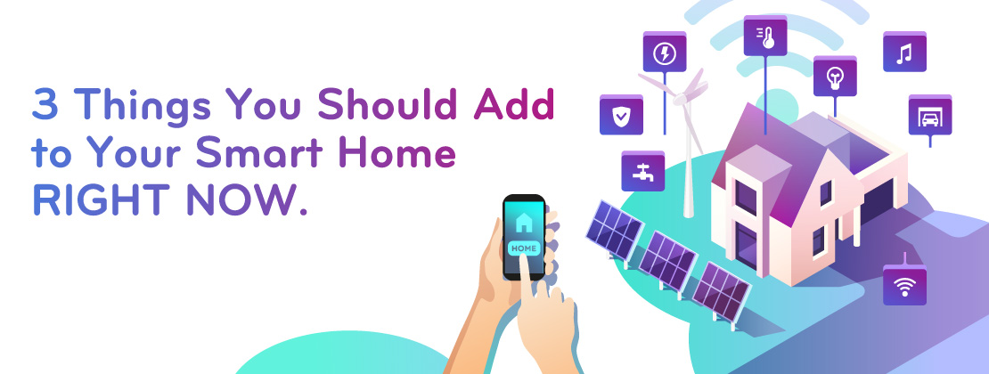 3 Things You Should Add to Your Smart Home RIGHT NOW